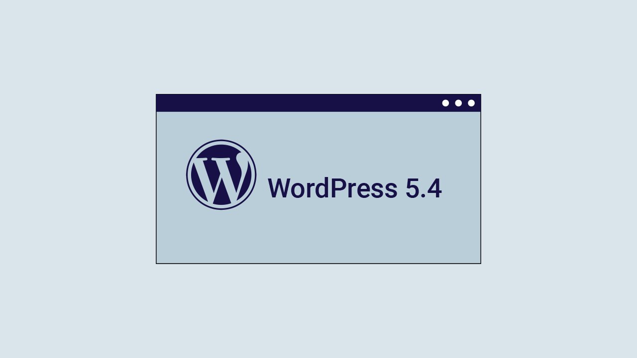 Aggiornamento WordPress 5.4: ecco le novità